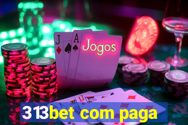 313bet com paga